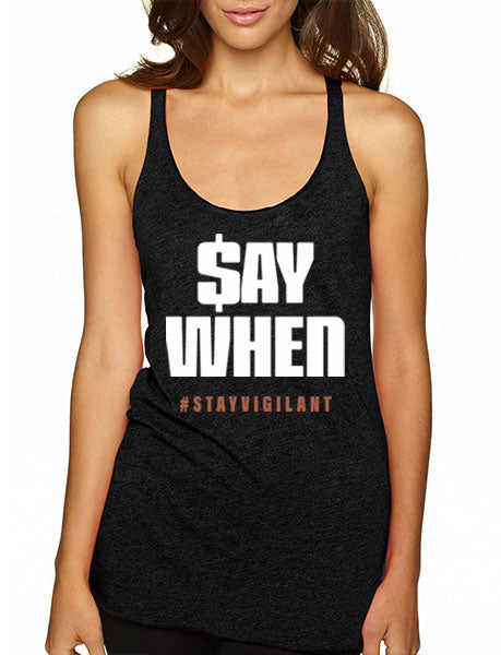 Womans Tank Top - "Say When"